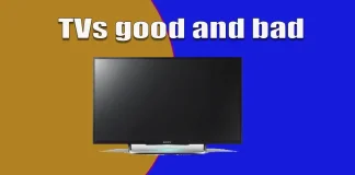 TVs good and bad, how to choose